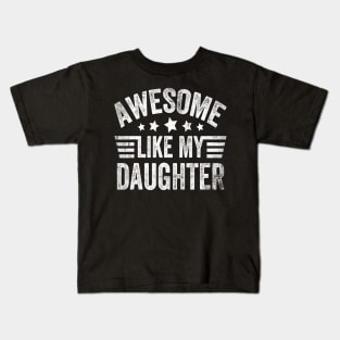 Awesome Like My Daughter Kids T-Shirt